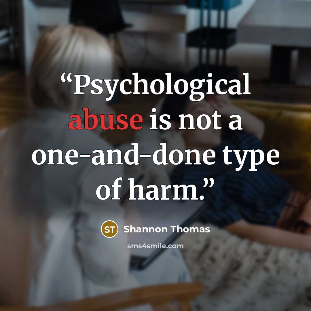 “Psychological abuse is not a one-and-done type of harm.” quote by Shannon Thomas