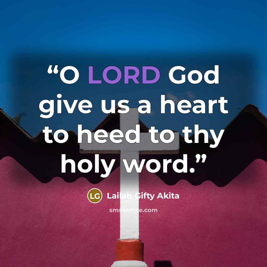 “O LORD God give us a heart to heed to thy holy word.” quote by Lailah Gifty Akita