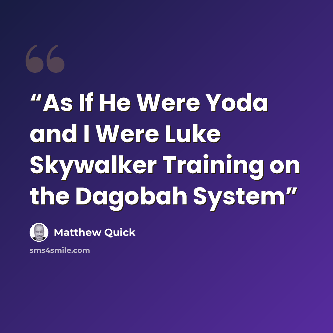 “As If He Were Yoda and I Were Luke Skywalker Training on the Dagobah System” quote by Matthew Quick