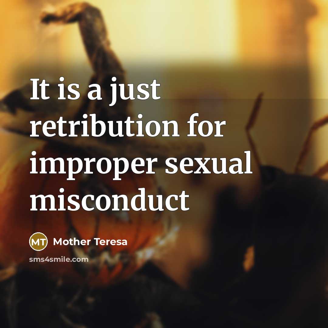 “It is a just retribution for improper sexual misconduct” quote by Mother Teresa