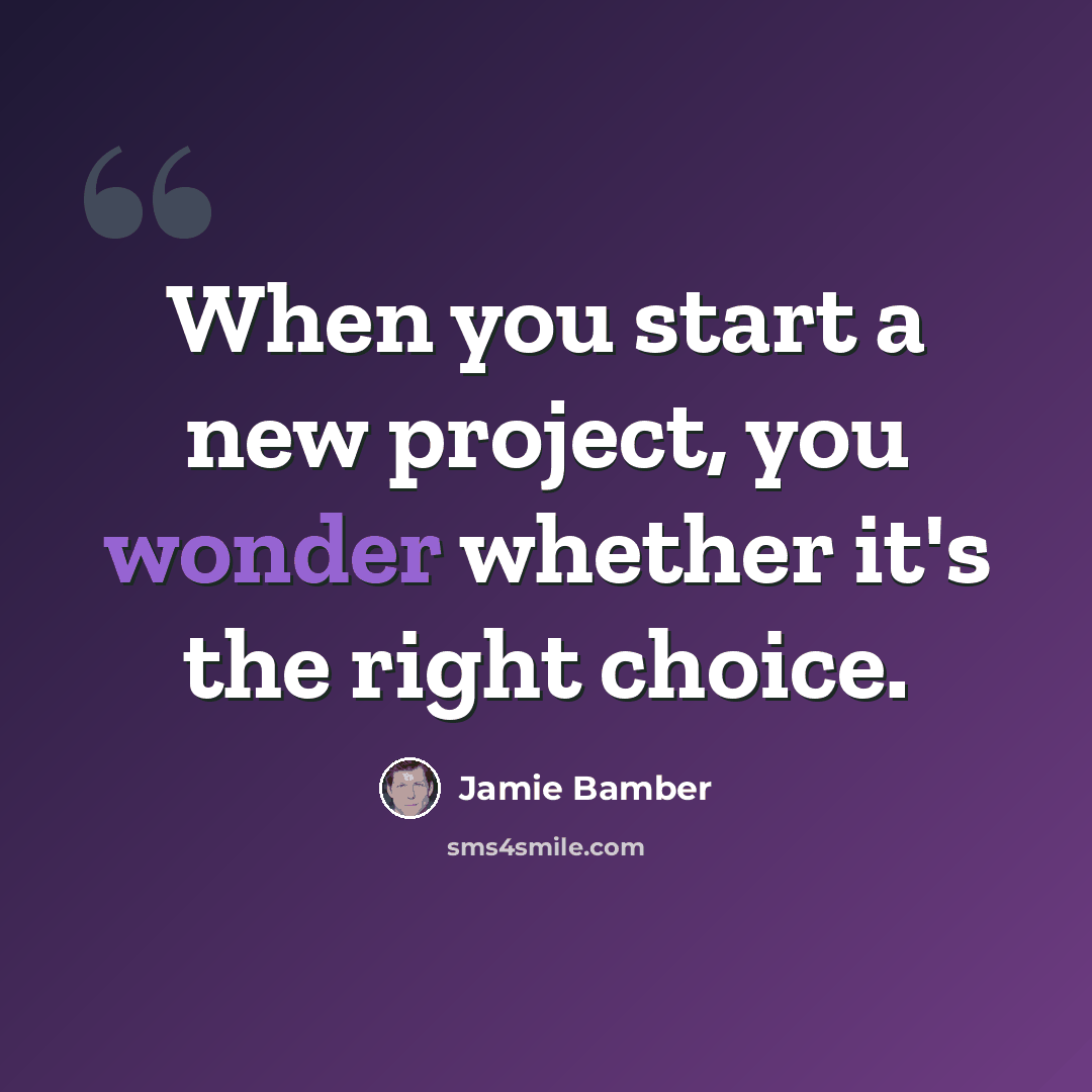 “When you start a new project, you wonder whether it's the right choice.” quote by Jamie Bamber