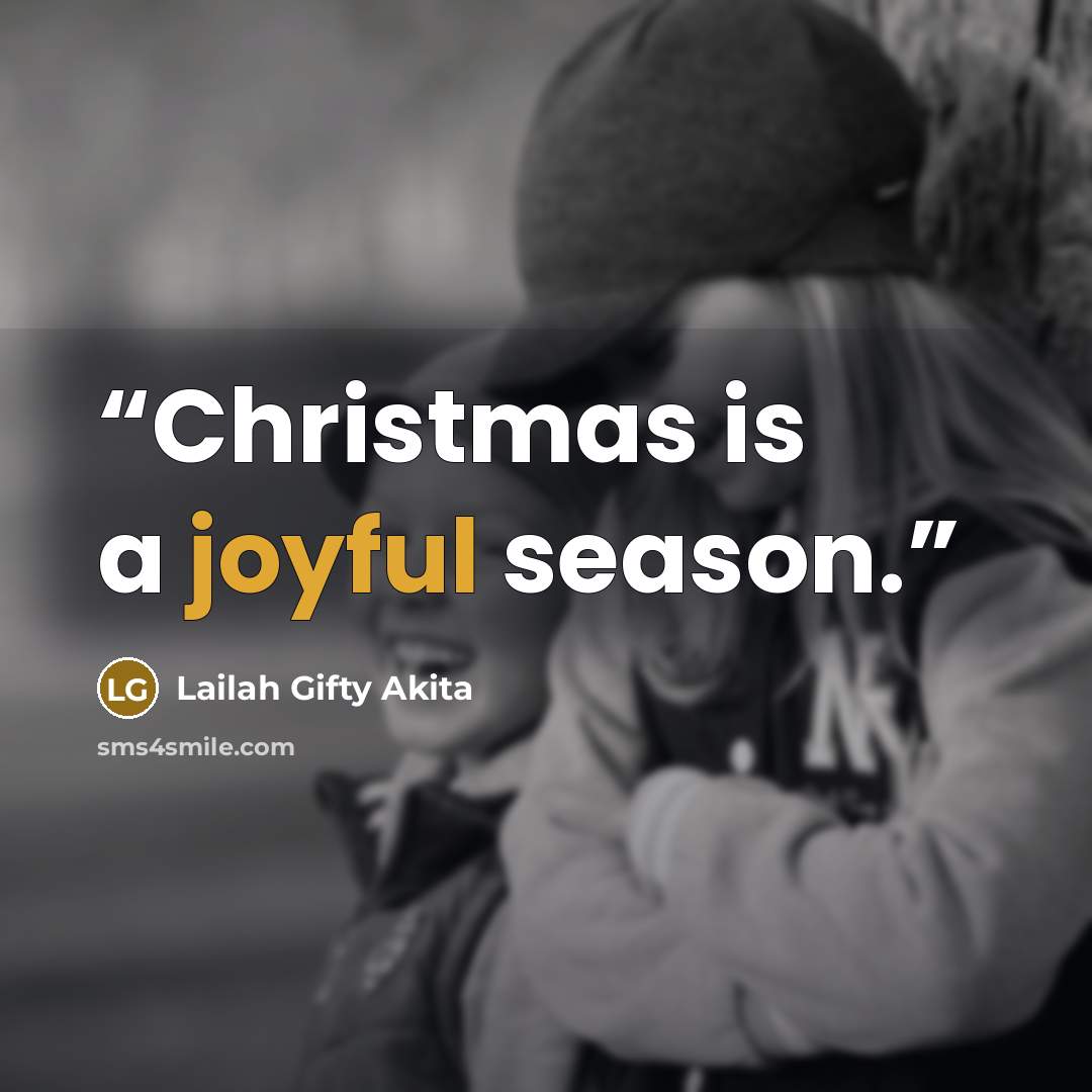 “Christmas is a joyful season.” quote by Lailah Gifty Akita