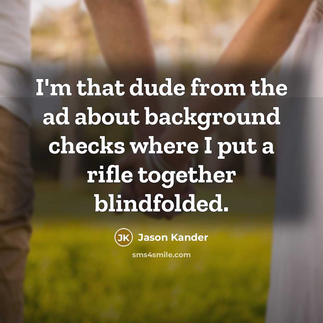 “I'm that dude from the ad about background checks where I put a rifle together blindfolded.” quote by Jason Kander