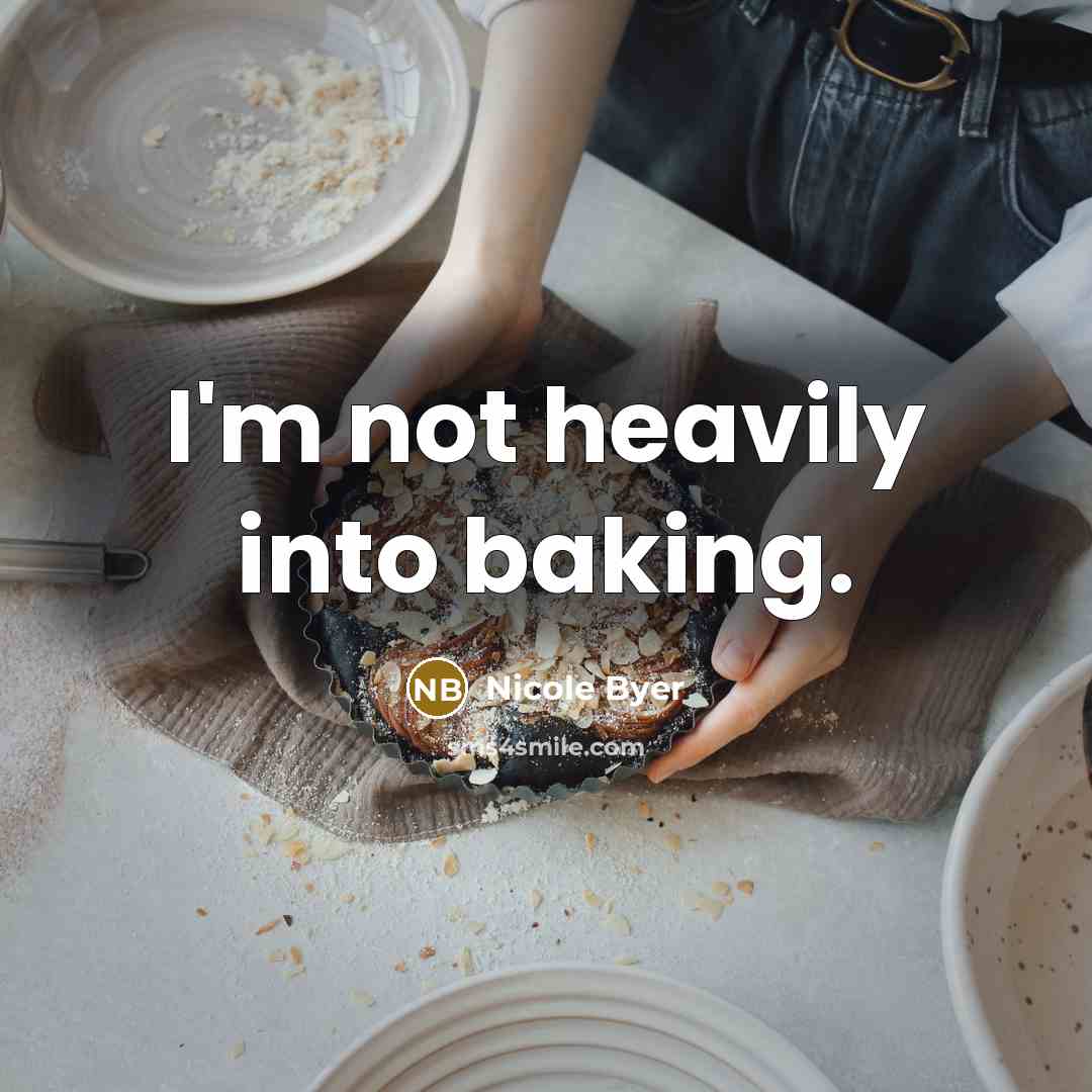 “I'm not heavily into baking.” quote by Nicole Byer