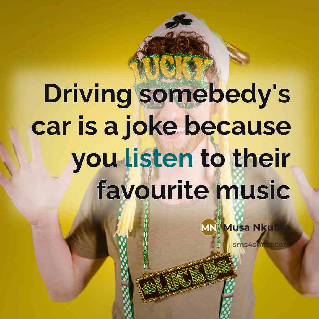“Driving somebedy's car is a joke because you listen to their favourite music” quote by Musa Nkutha