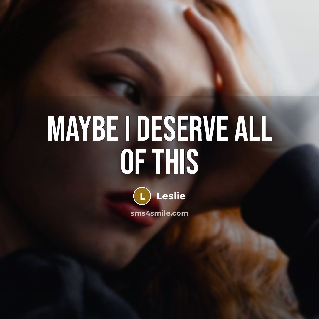 “Maybe I deserve all of this” quote by Leslie