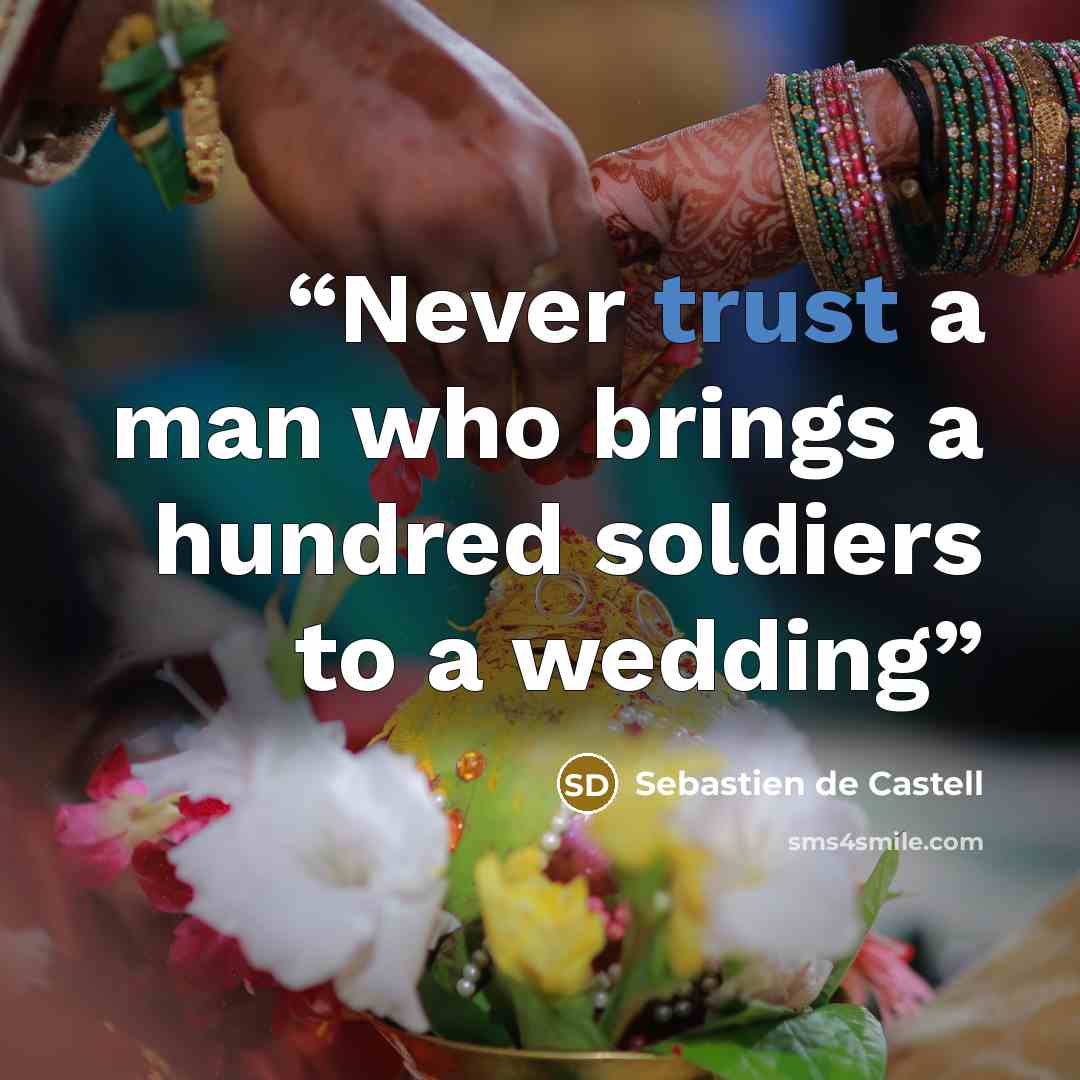 “Never trust a man who brings a hundred soldiers to a wedding” quote by Sebastien de Castell