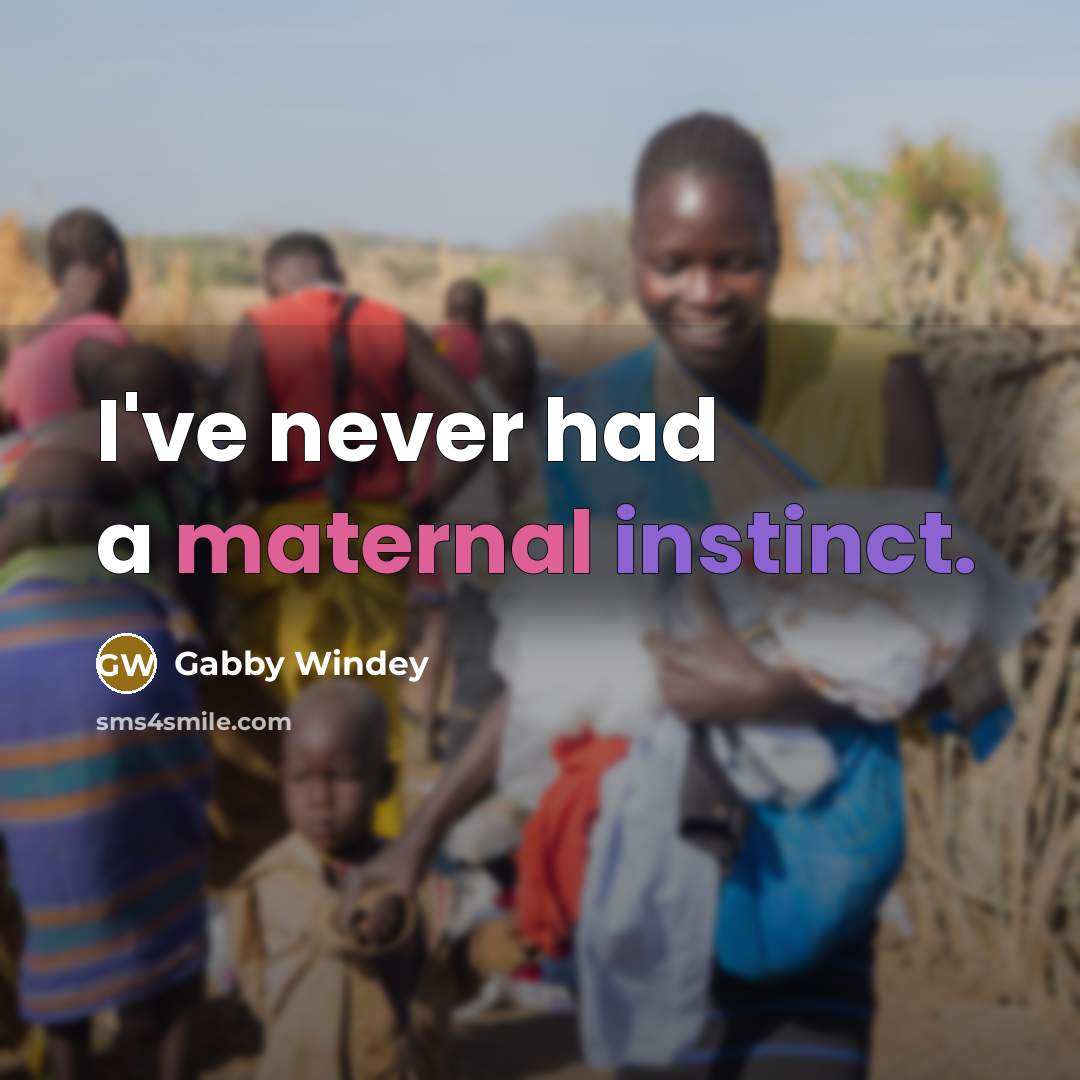 “I've never had a maternal instinct.” quote by Gabby Windey