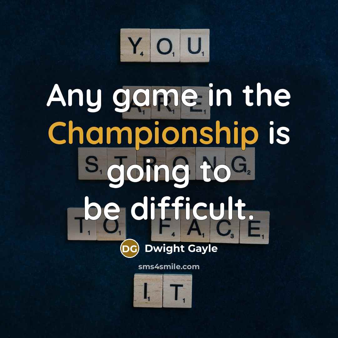 “Any game in the Championship is going to be difficult.” quote by Dwight Gayle