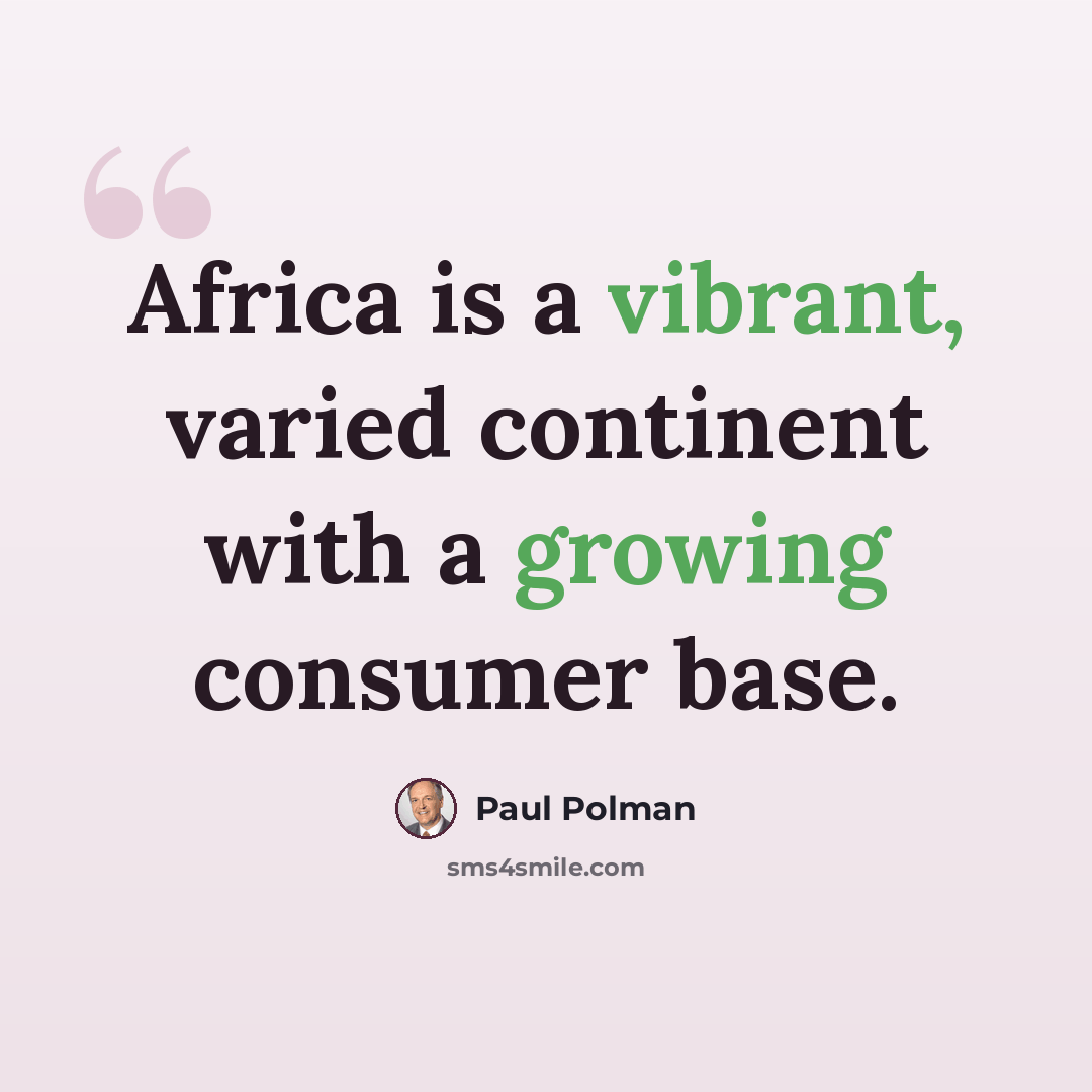 “Africa is a vibrant, varied continent with a growing consumer base.” quote by Paul Polman