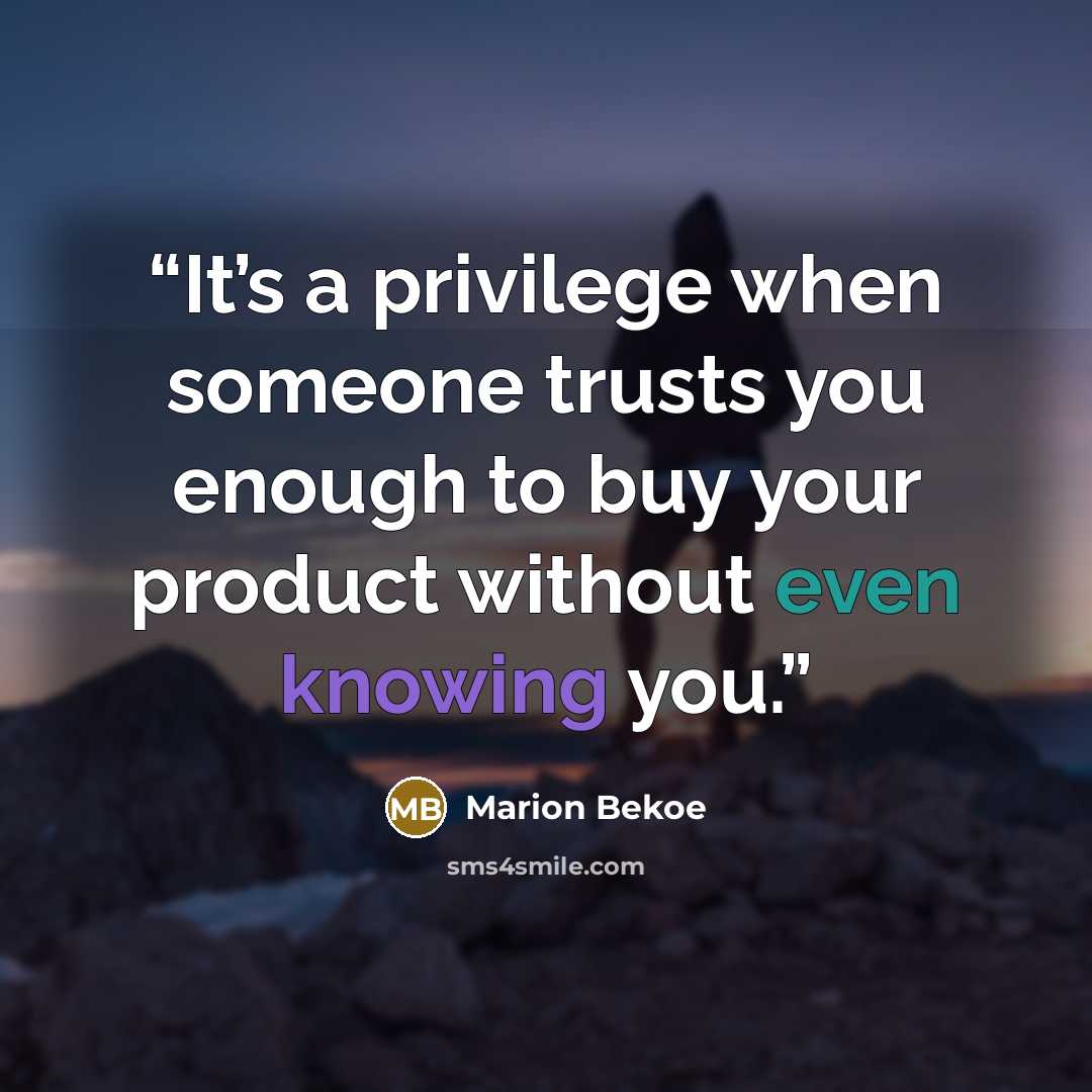 “It’s a privilege when someone trusts you enough to buy your product without even knowing you.” quote by Marion Bekoe