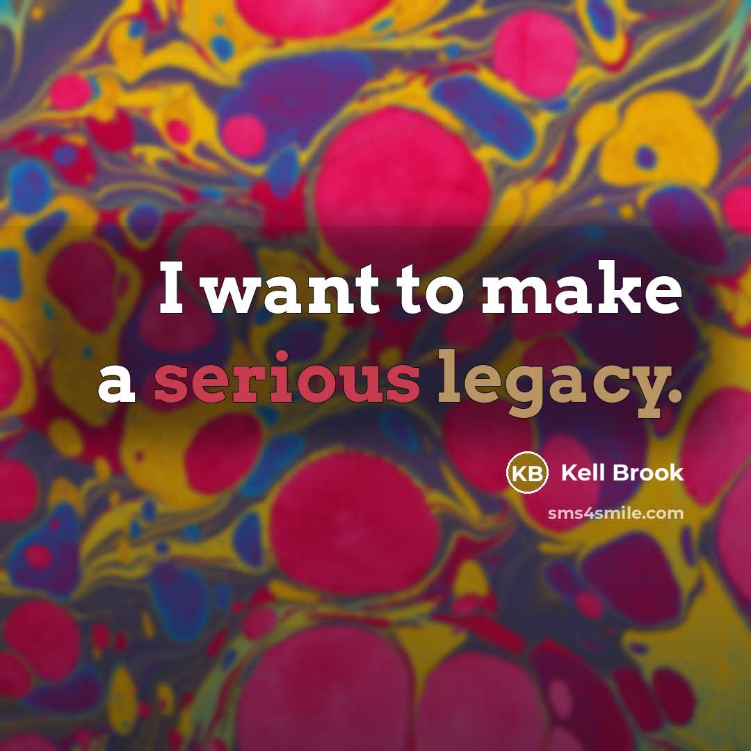 “I want to make a serious legacy.” quote by Kell Brook