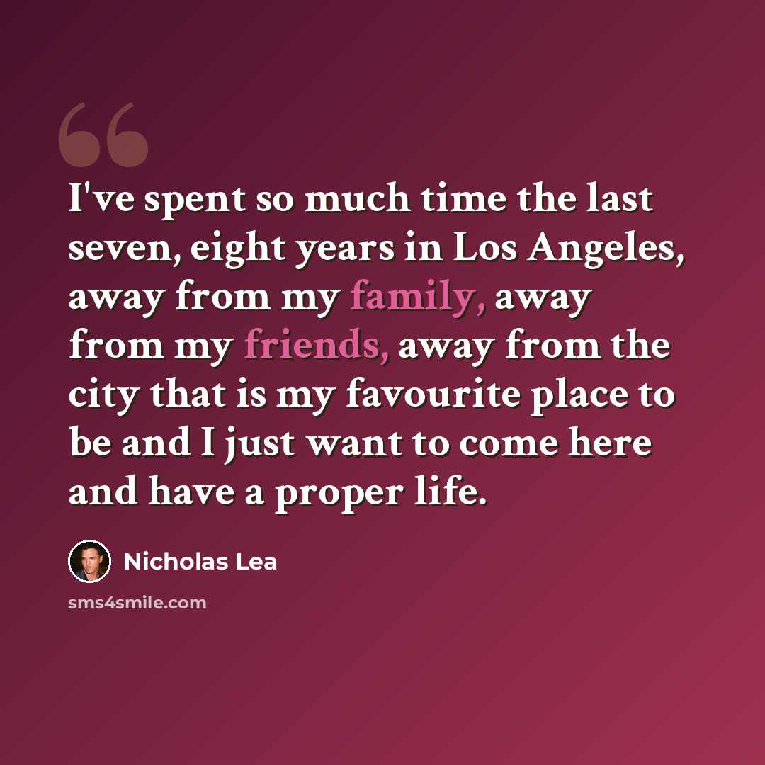 “I've spent so much time the last seven, eight years in Los Angeles, away from my family, away from my friends, away from the city that is my favourite place to be and I just want to come here and have a proper life.” quote by Nicholas Lea