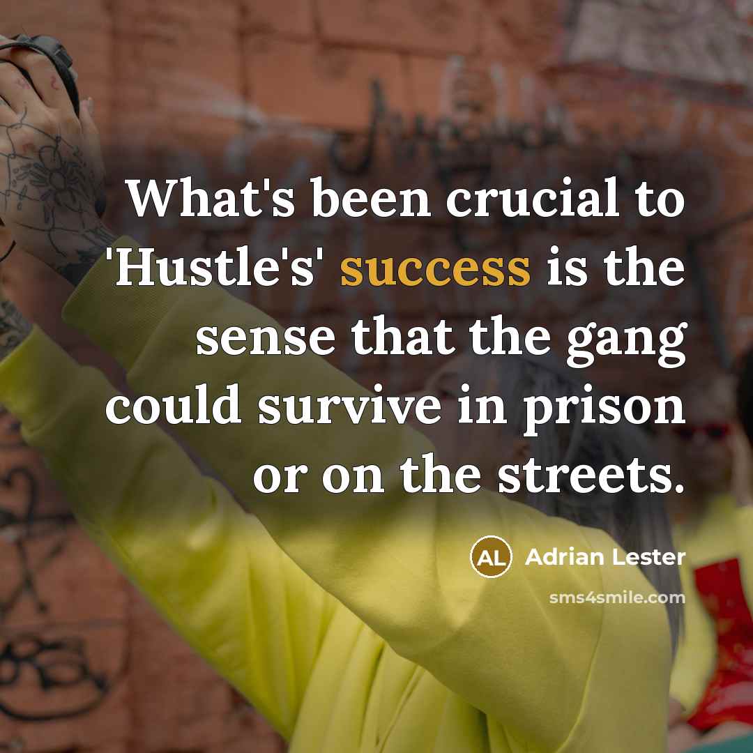“What's been crucial to 'Hustle's' success is the sense that the gang could survive in prison or on the streets.” quote by Adrian Lester
