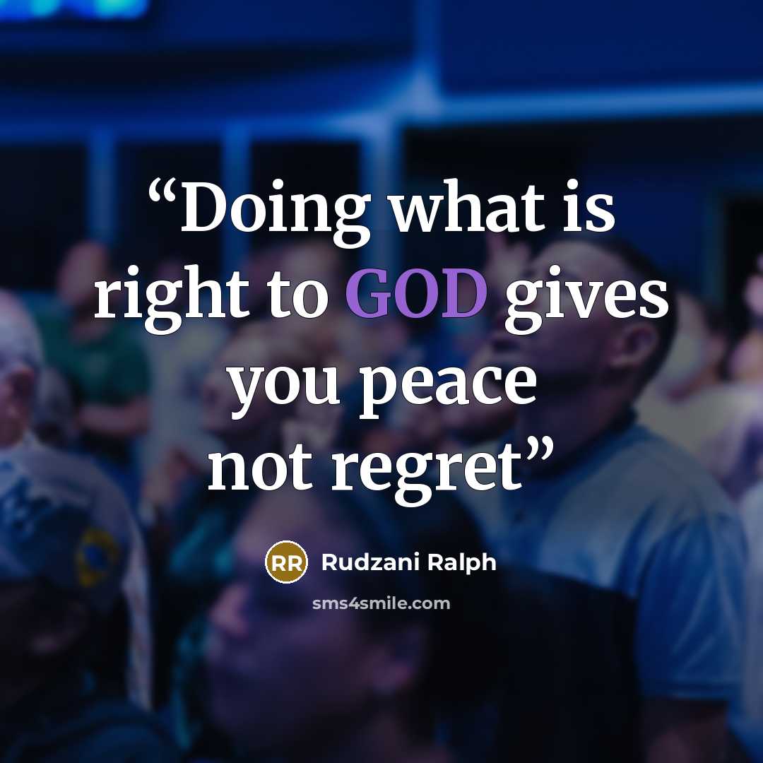 “Doing what is right to GOD gives you peace not regret” quote by Rudzani Ralph