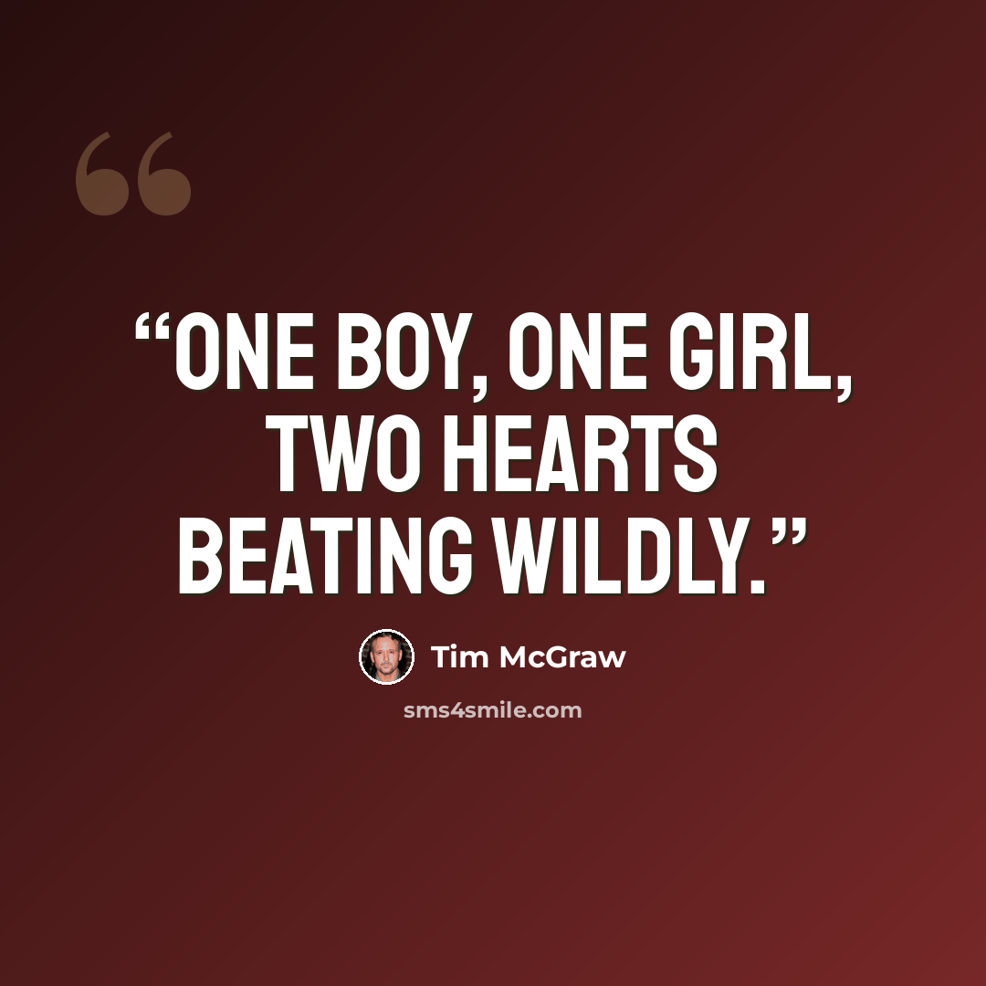 “One boy, one girl, two hearts beating wildly.” quote by Tim McGraw