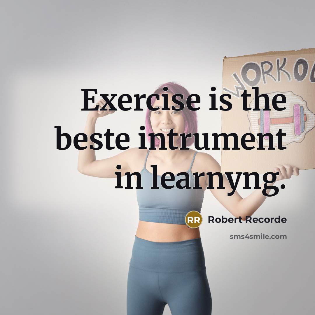 “Exercise is the beste intrument in learnyng.” quote by Robert Recorde