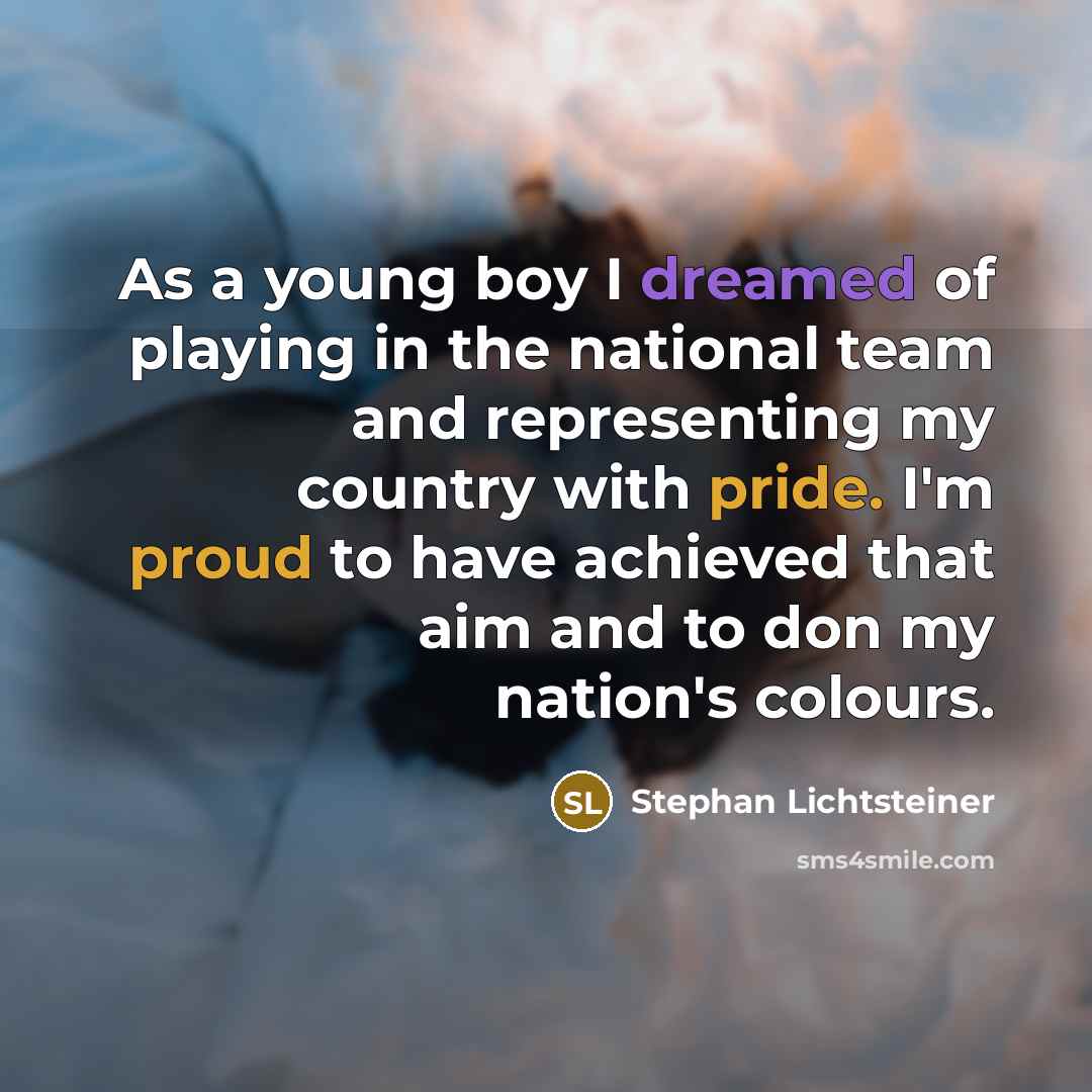 “As a young boy I dreamed of playing in the national team and representing my country with pride. I'm proud to have achieved that aim and to don my nation's colours.” quote by Stephan Lichtsteiner