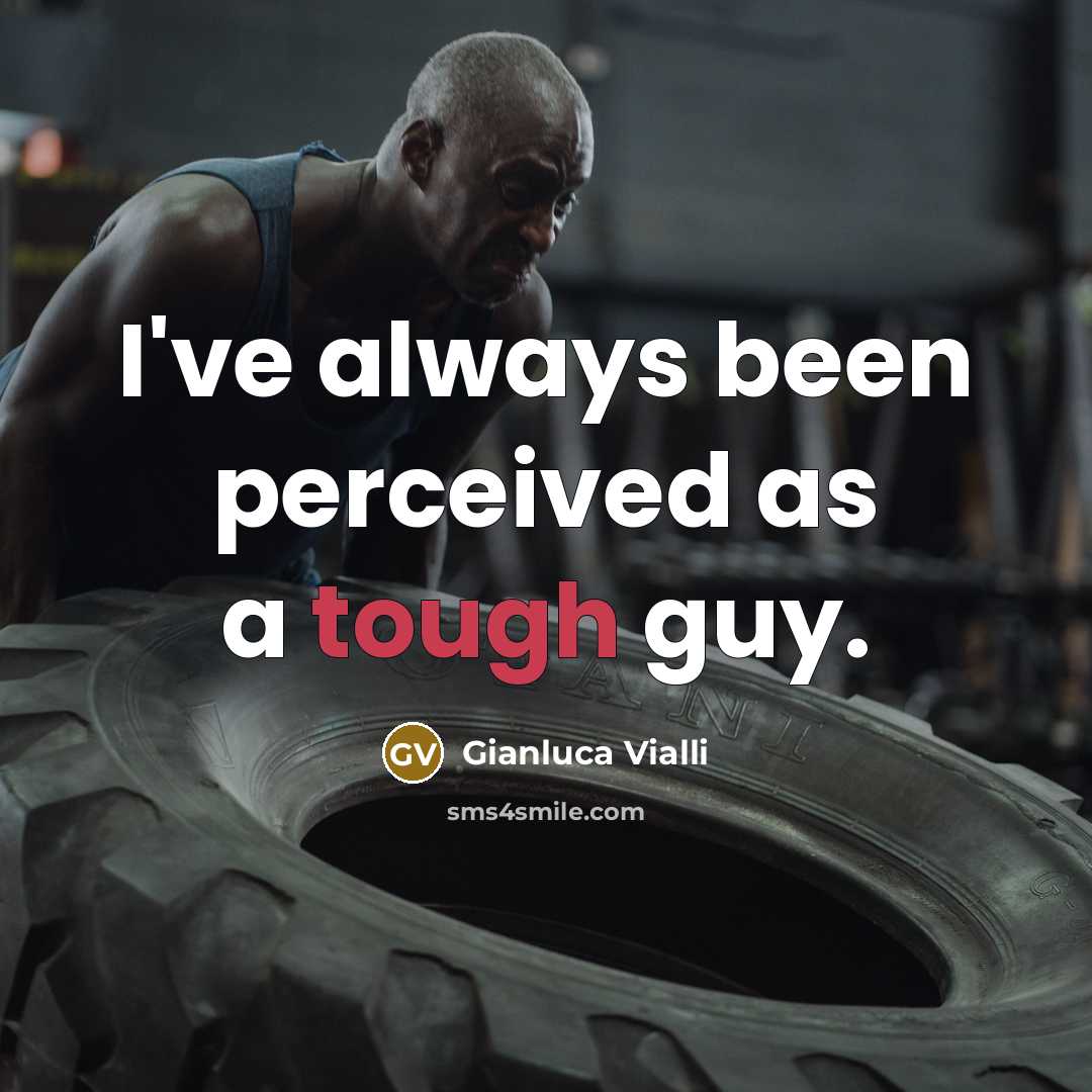 “I've always been perceived as a tough guy.” quote by Gianluca Vialli