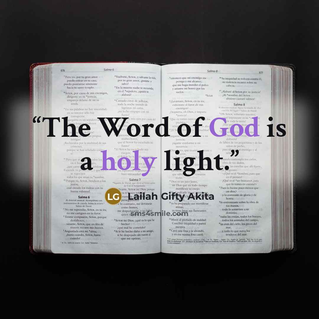 “The Word of God is a holy light.” quote by Lailah Gifty Akita