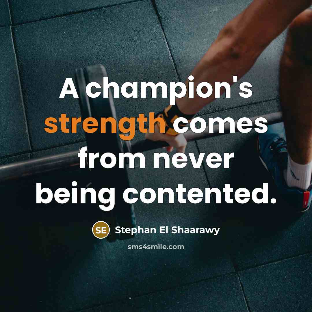 “A champion's strength comes from never being contented.” quote by Stephan El Shaarawy