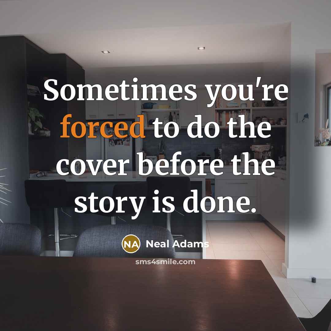 “Sometimes you're forced to do the cover before the story is done.” quote by Neal Adams
