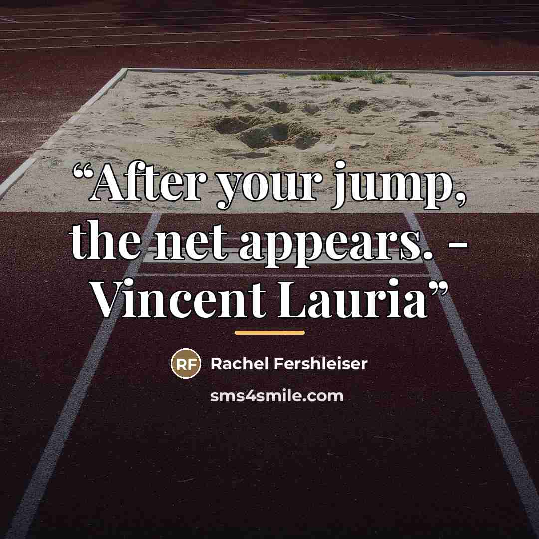 “After your jump, the net appears. - Vincent Lauria” quote by Rachel Fershleiser