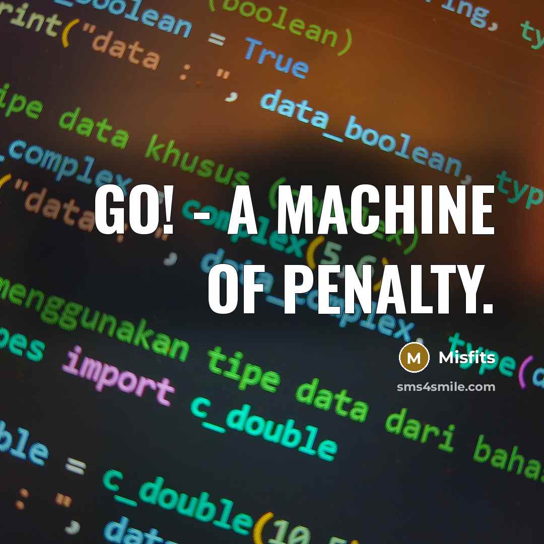 “Go! - A machine of penalty.” quote by Misfits