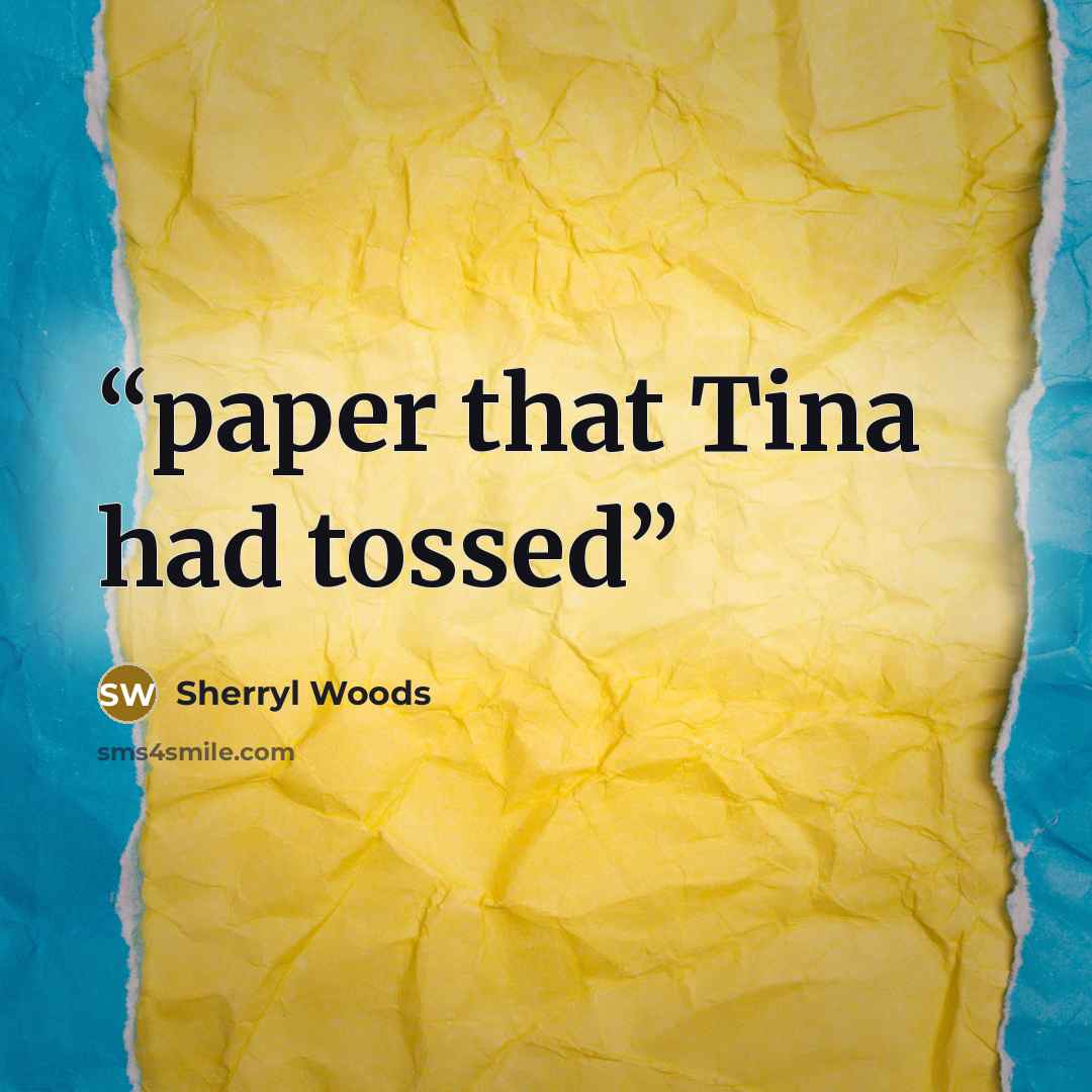 “paper that Tina had tossed” quote by Sherryl Woods