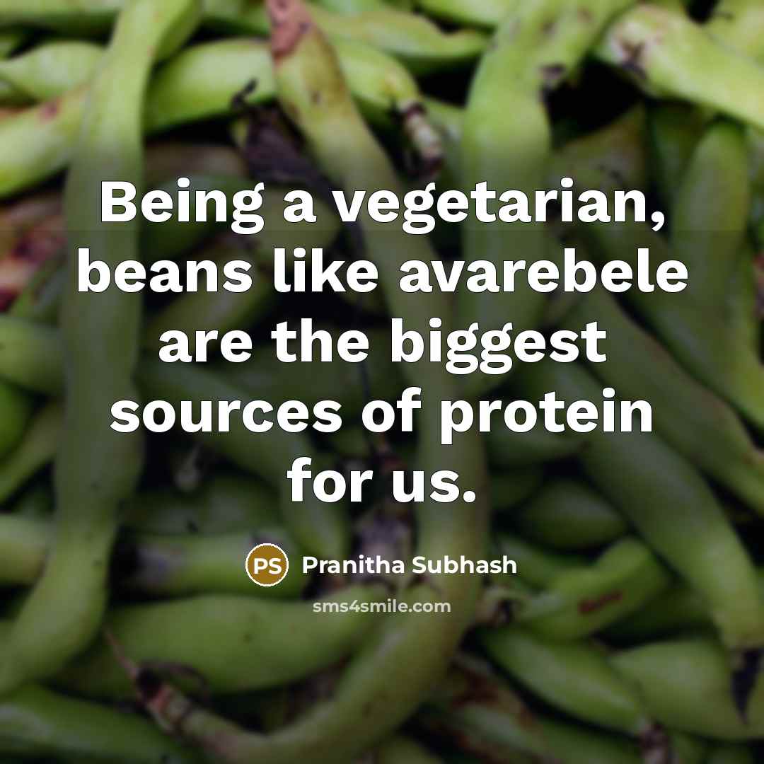 “Being a vegetarian, beans like avarebele are the biggest sources of protein for us.” quote by Pranitha Subhash