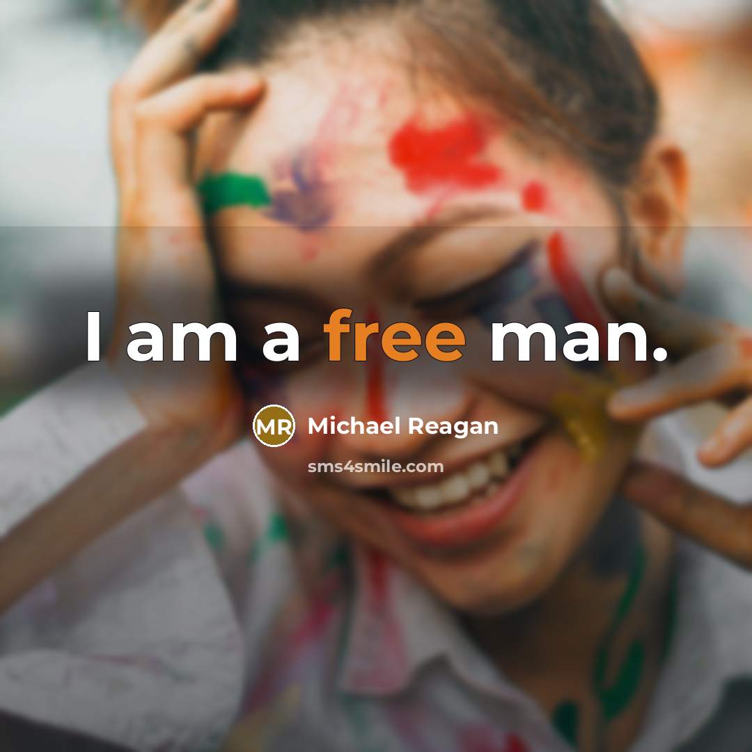 “I am a free man.” quote by Michael Reagan