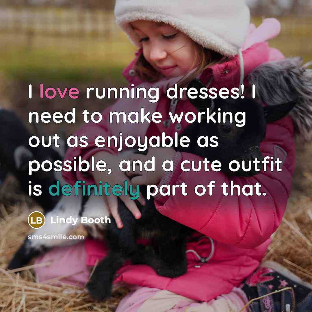 “I love running dresses! I need to make working out as enjoyable as possible, and a cute outfit is definitely part of that.” quote by Lindy Booth