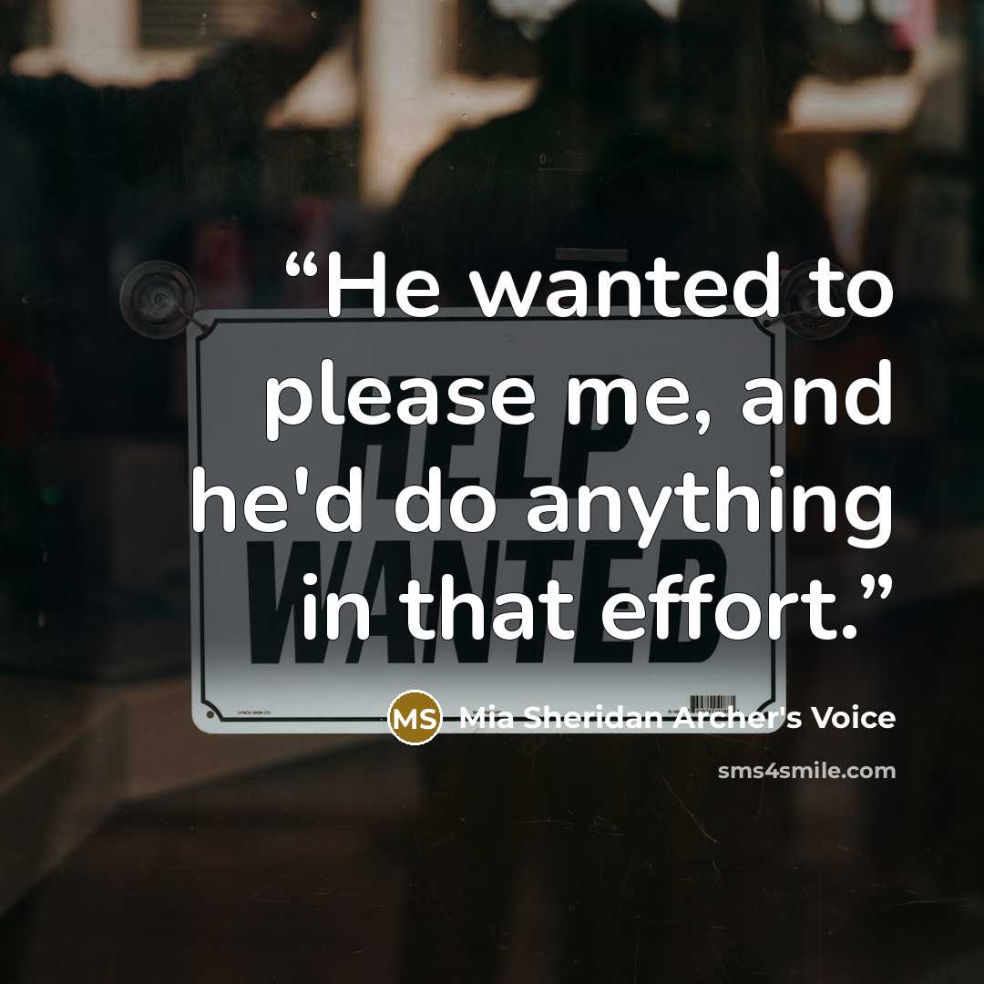 “He wanted to please me, and he'd do anything in that effort.” quote by Mia Sheridan Archer's Voice