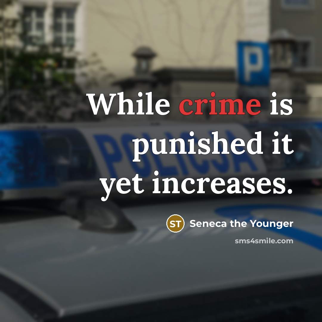 “While crime is punished it yet increases.” quote by Seneca the Younger