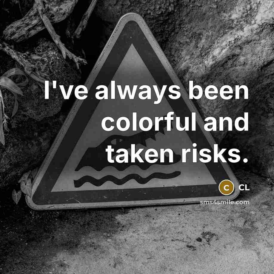 “I've always been colorful and taken risks.” quote by CL
