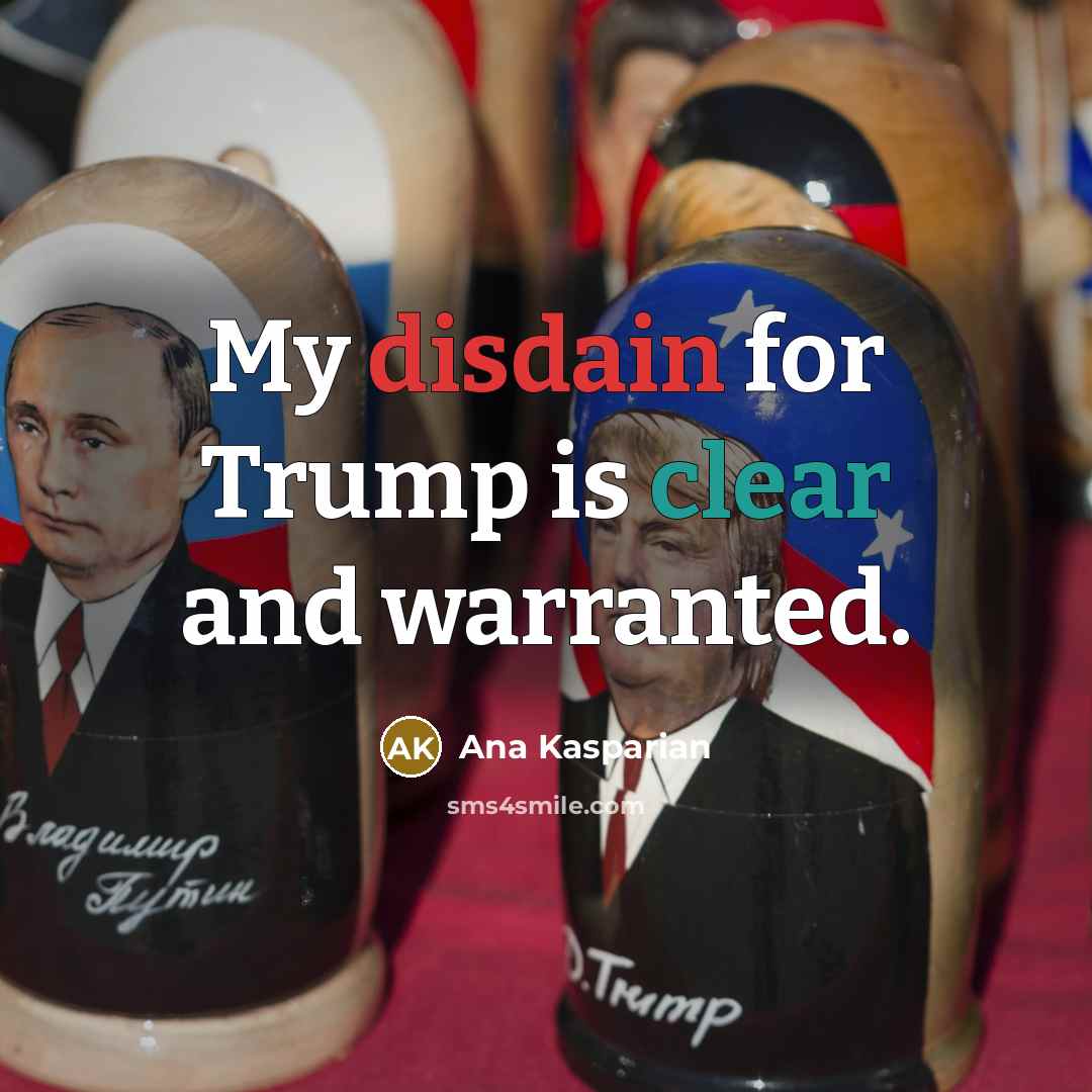 “My disdain for Trump is clear and warranted.” quote by Ana Kasparian