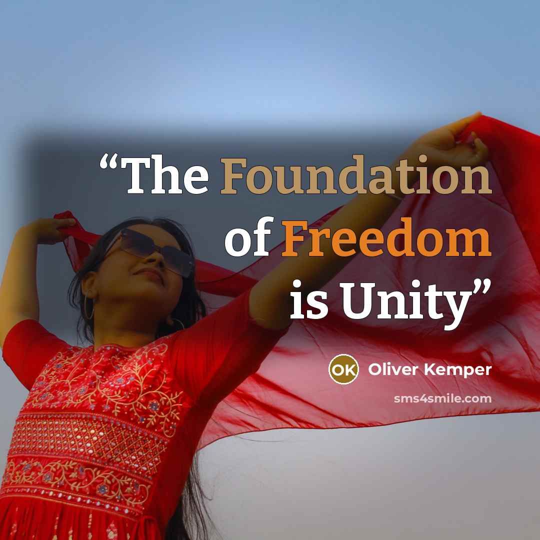 “The Foundation of Freedom is Unity” quote by Oliver Kemper