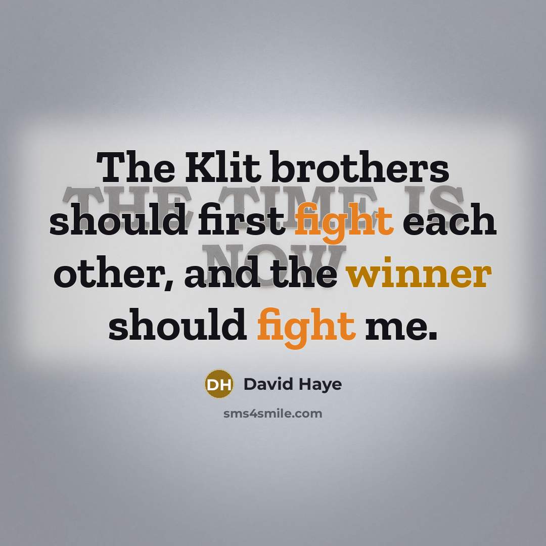 “The Klit brothers should first fight each other, and the winner should fight me.” quote by David Haye