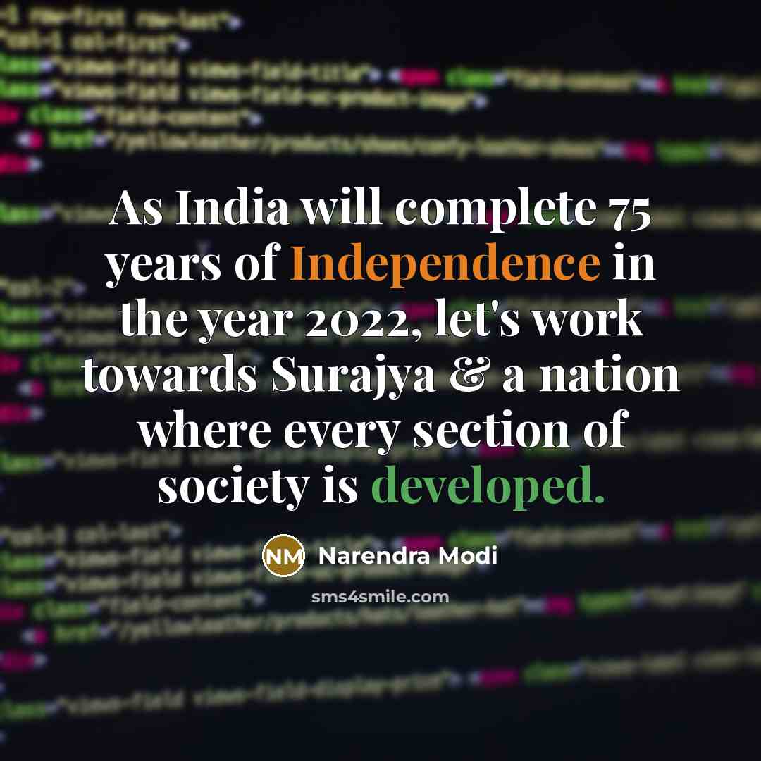 “As India will complete 75 years of Independence in the year 2022, let's work towards Surajya & a nation where every section of society is developed.” quote by Narendra Modi