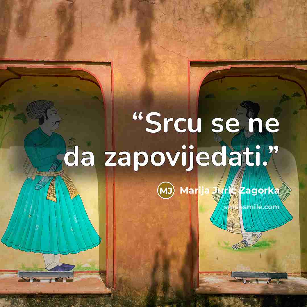 “Srcu se ne da zapovijedati.” quote by Marija Jurić Zagorka