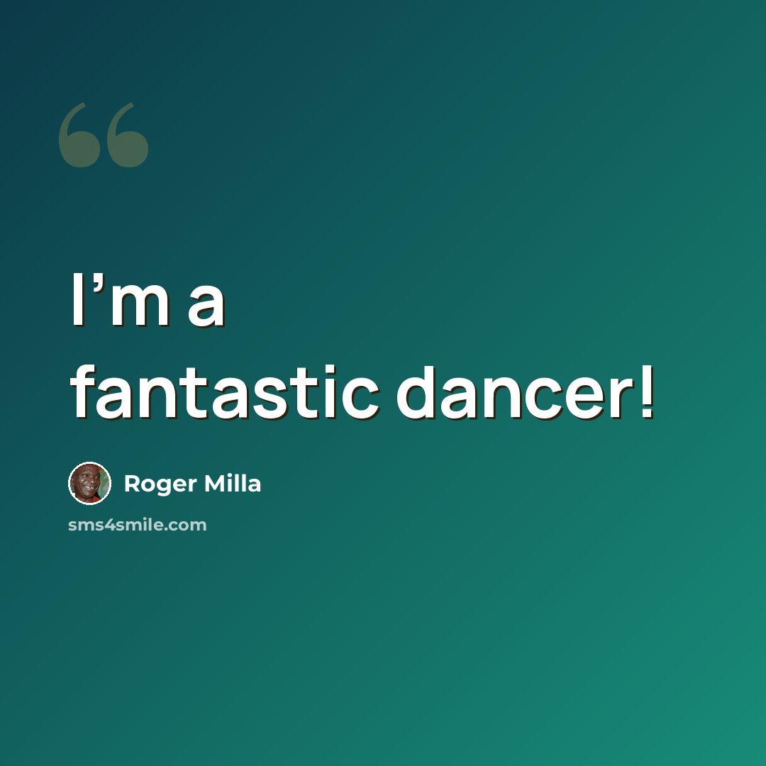 “I'm a fantastic dancer!” quote by Roger Milla