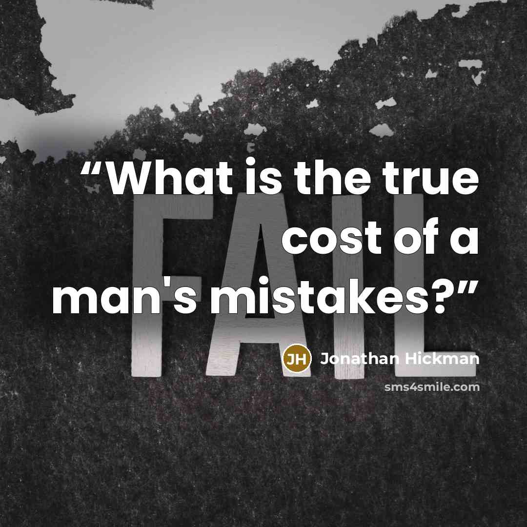 “What is the true cost of a man's mistakes?” quote by Jonathan Hickman