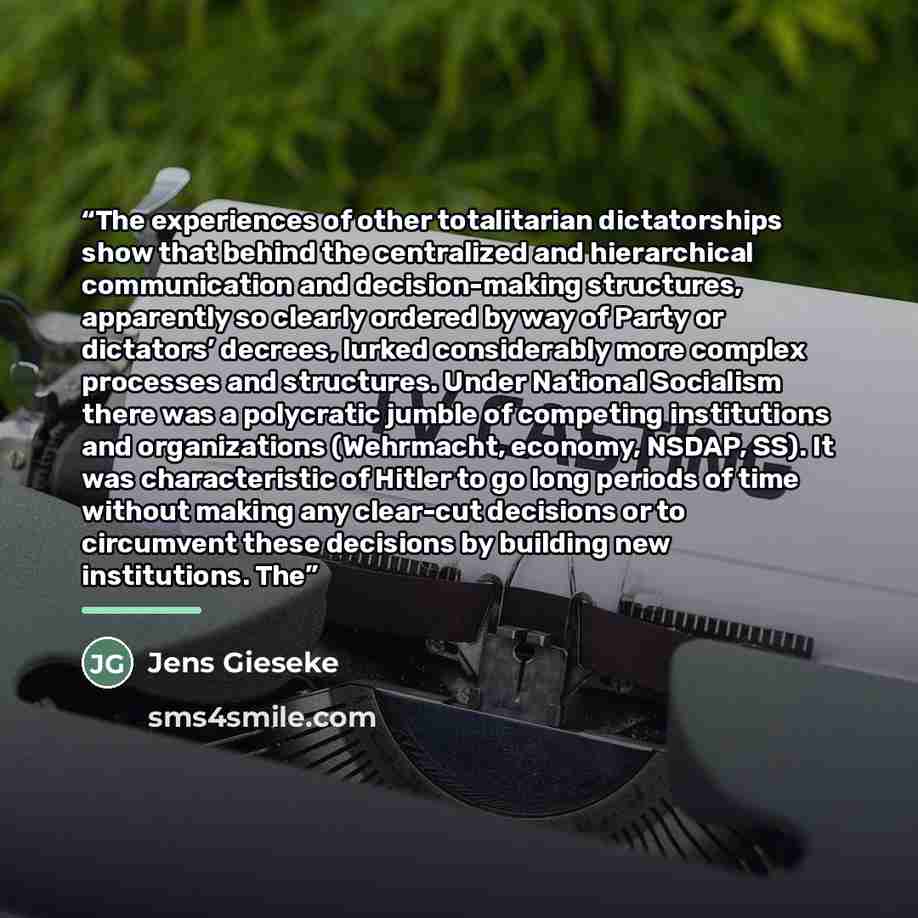 “The experiences of other totalitarian dictatorships show that behind the centralized and hierarchical communication and decision-making structures, apparently so clearly ordered by way of Party or dictators’ decrees, lurked considerably more complex processes and structures. Under National…” quote by Jens Gieseke