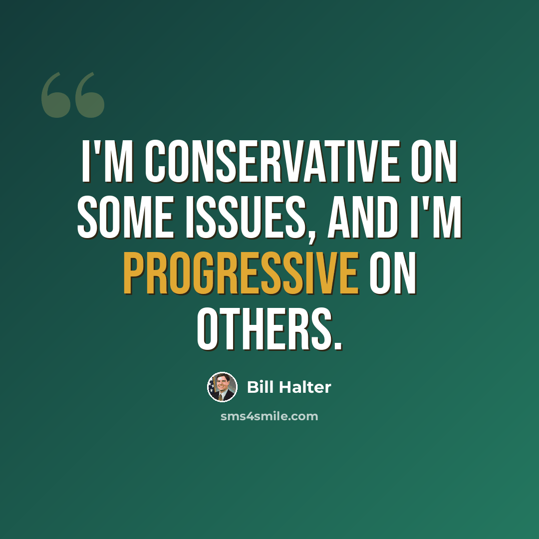 “I'm conservative on some issues, and I'm progressive on others.” quote by Bill Halter