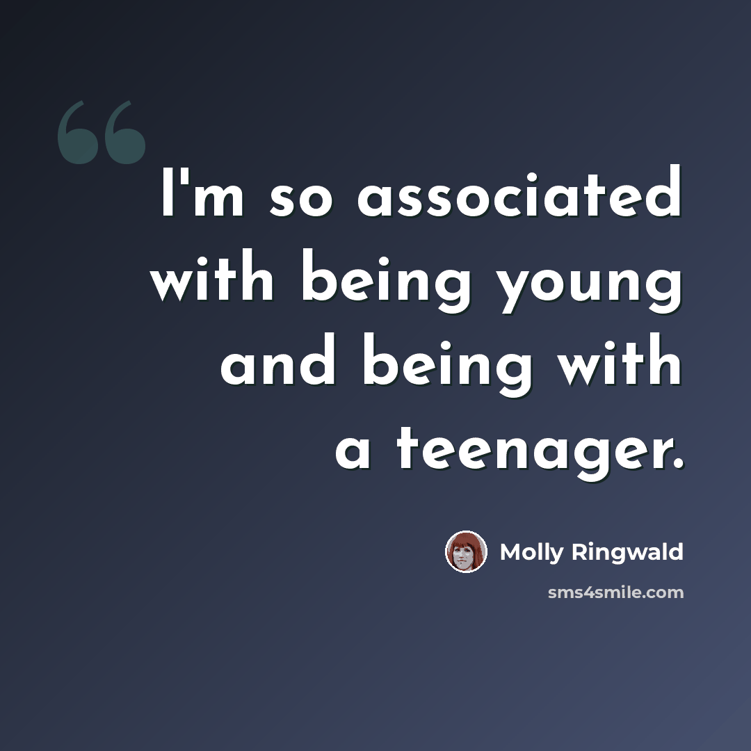 “I'm so associated with being young and being with a teenager.” quote by Molly Ringwald