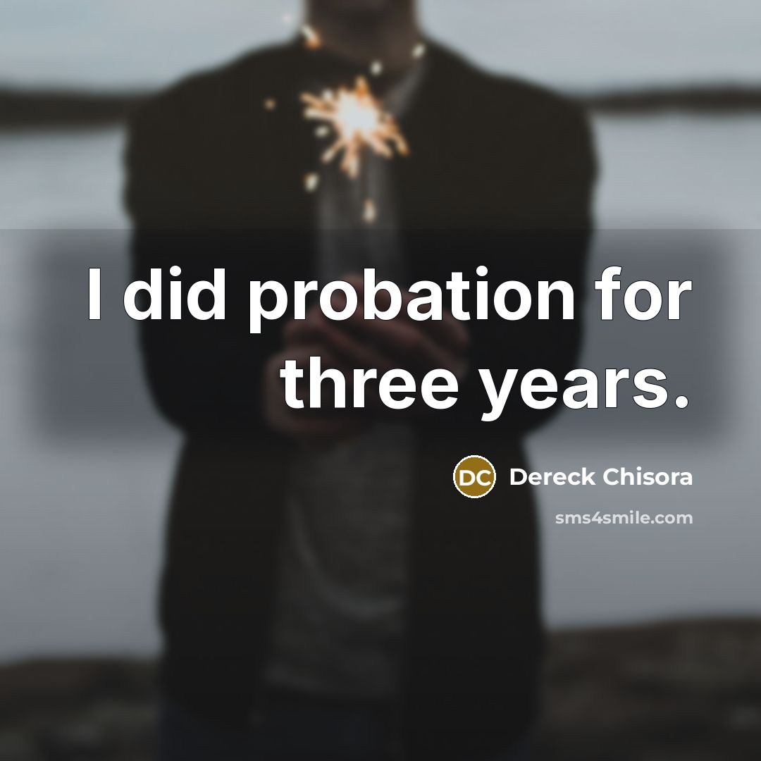 “I did probation for three years.” quote by Dereck Chisora