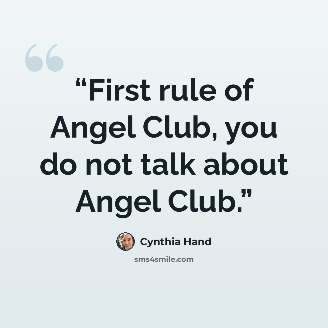 “First rule of Angel Club, you do not talk about Angel Club.” quote by Cynthia Hand
