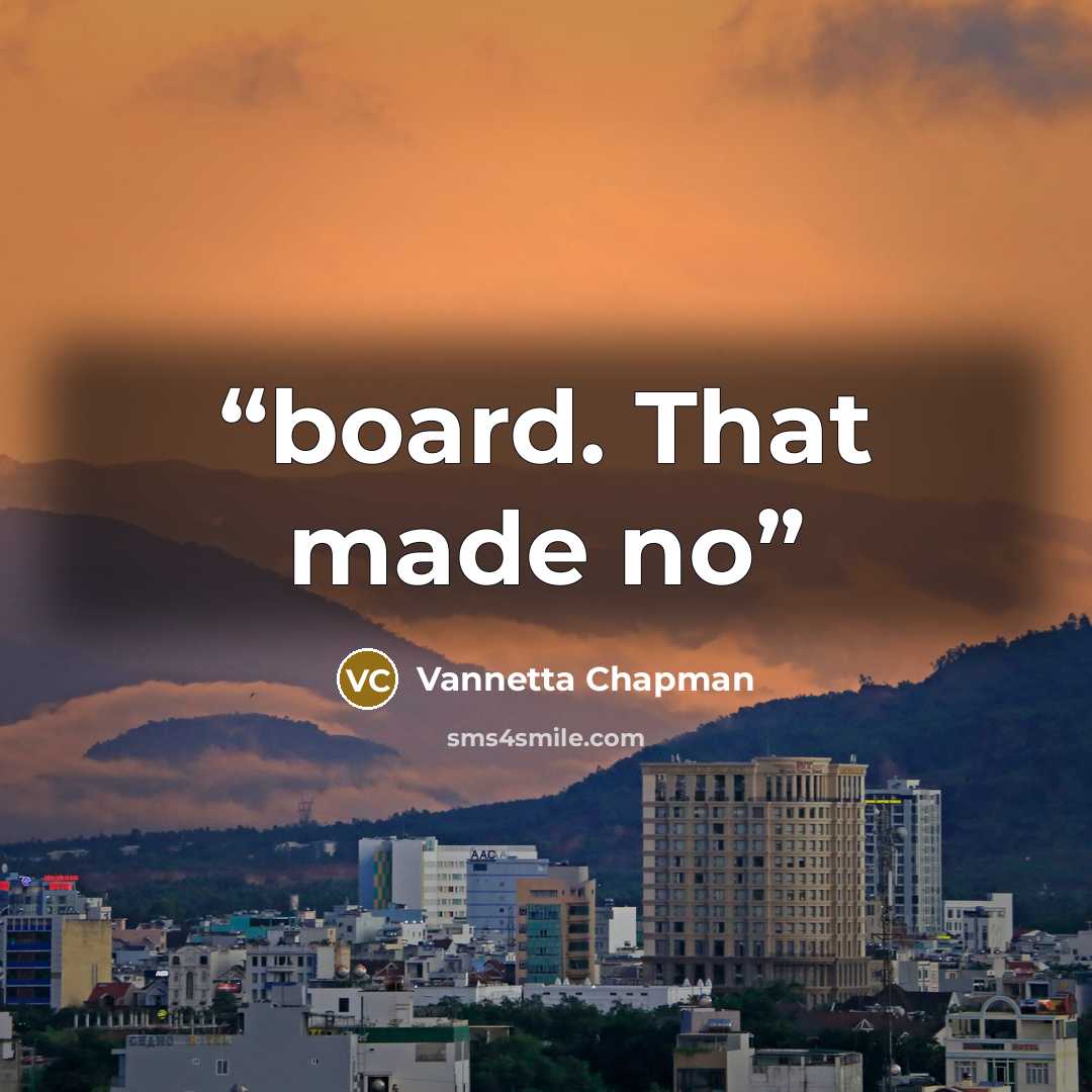 “board. That made no” quote by Vannetta Chapman