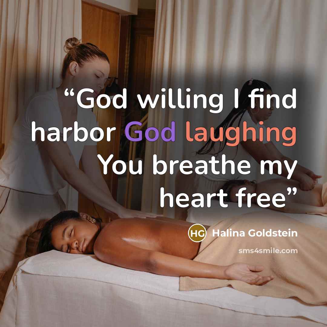 “God willing I find harbor God laughing You breathe my heart free” quote by Halina Goldstein