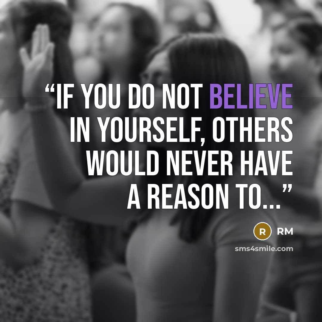 “If you do not believe in yourself, others would never have a reason to...” quote by RM